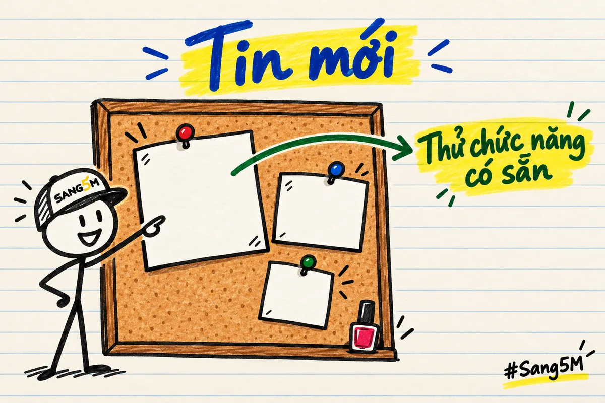 Bảng tin vẽ tay ghim ba mẩu giấy trống, chai sơn móng ở góc, người đội nón SANG5M chỉ vào một mẩu giấy, mũi tên tới nhãn.